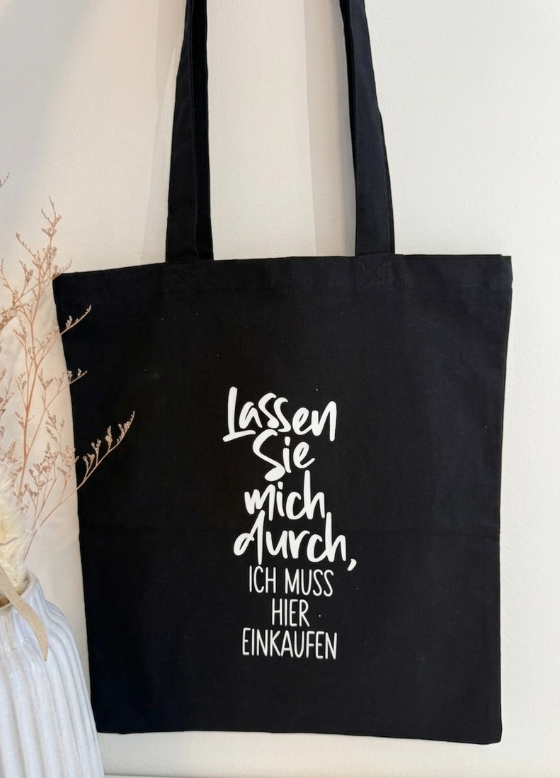 Baumwolltasche - Lassen sie mich durch, ich muss hier einkaufen