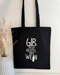 Baumwolltasche - Gib diesem Beutel einen Wein